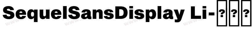 SequelSansDisplay Li字体转换